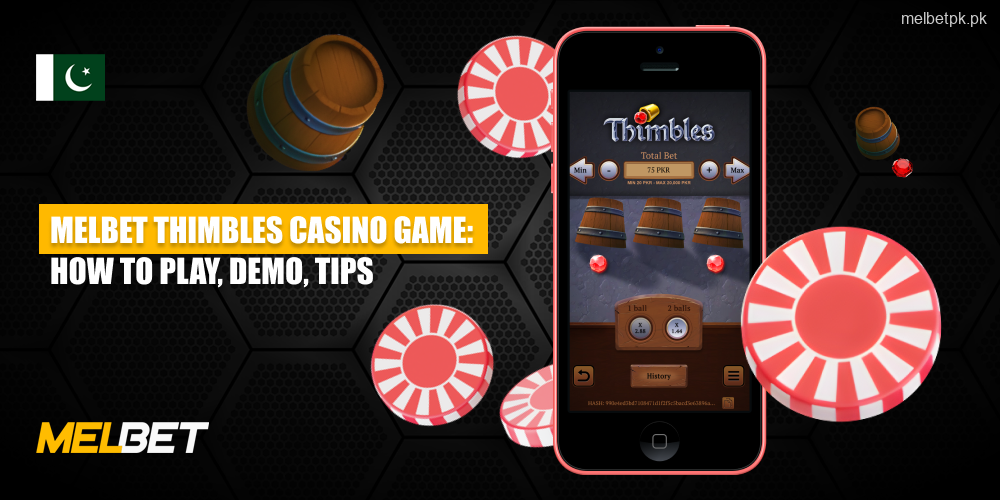 Melbet Casino offers the popular Thimbles game in Pakistan available on PC and mobile app, along with a lucrative welcome bonus